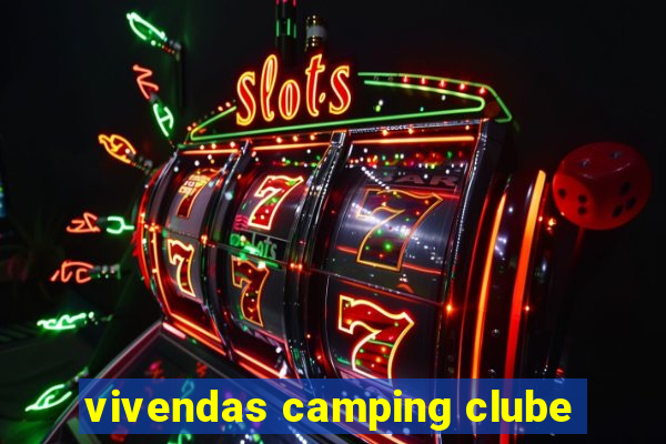 vivendas camping clube